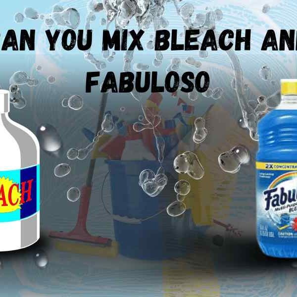 Can you mix bleach and fabuloso