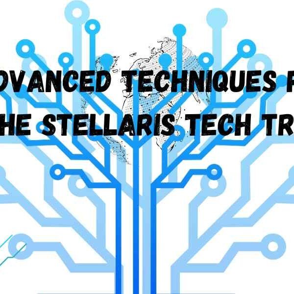 Advanced Techniques for the Stellaris Tech Tree