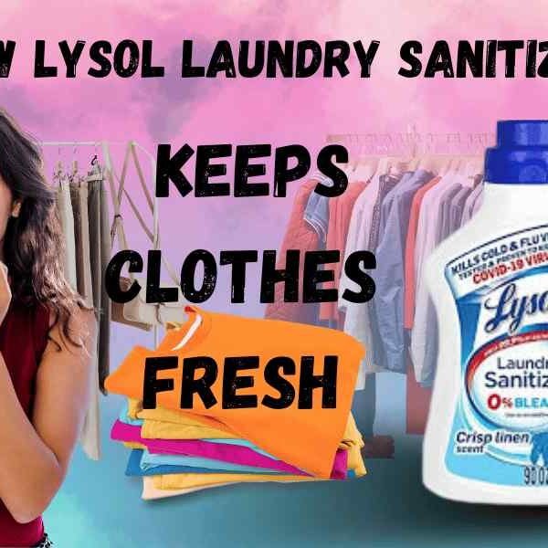 How Lysol Laundry Sanitizer Keeps Clothes Fresh