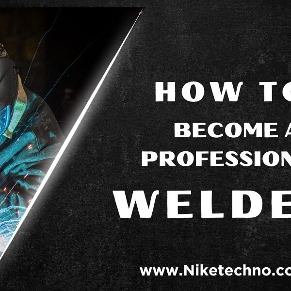 How to Become a Professional Welder