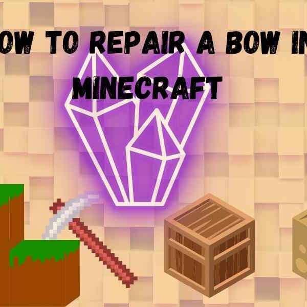 How To Repair A Bow in Minecraft