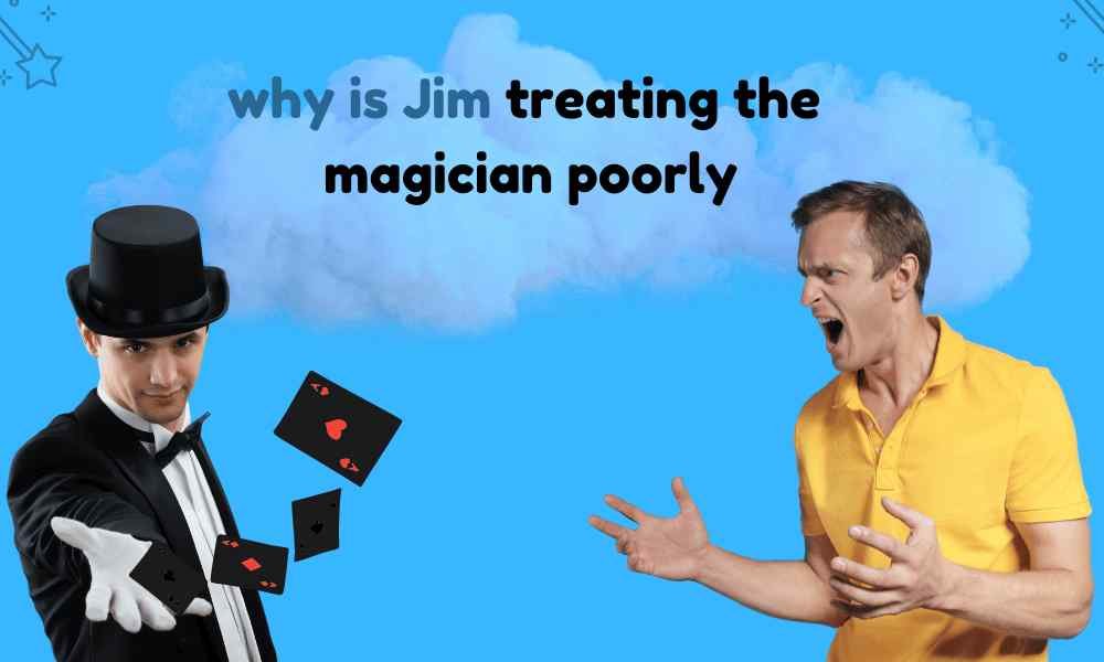 Jim Treating the Magician Poorly