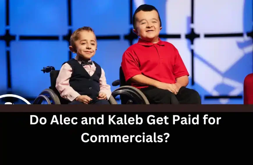 Do Alec and Kaleb Get Paid for Commercials?